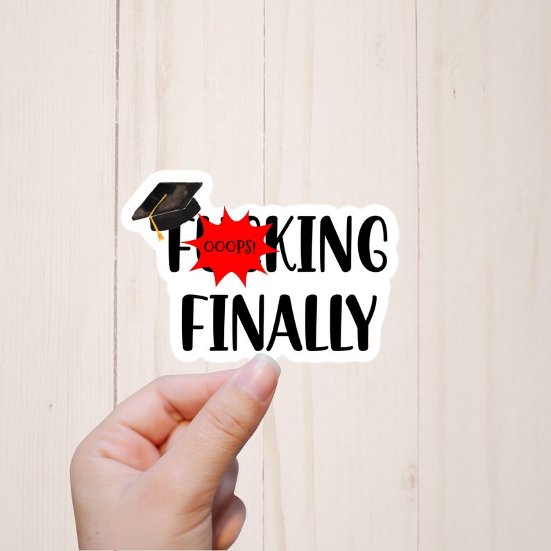 Graduation Stickers, Fucking Finally, Funny Grad Gift, Mature Adult Humor image 1