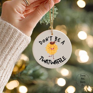 Don't be a Twatwaffle Ornament, Funny Friend Ornament, Rude Ornaments, Mature Adult Humor image 3
