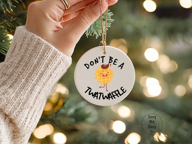 Don't be a Twatwaffle Ornament, Funny Friend Ornament, Rude Ornaments, Mature Adult Humor image 3