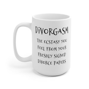 Puede incluir: Taza de caf&eacute; de cer&aacute;mica blanca con texto negro que dice "Divorgasm The Ecstasy You Feel From Your Freshly Signed Divorce Papers".