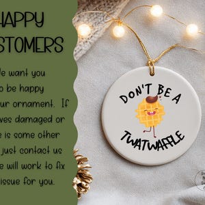 Don't be a Twatwaffle Ornament, Funny Friend Ornament, Rude Ornaments, Mature Adult Humor image 6
