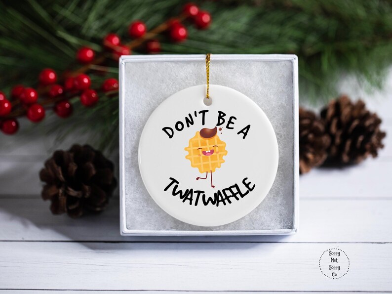 Don't be a Twatwaffle Ornament, Funny Friend Ornament, Rude Ornaments, Mature Adult Humor image 5
