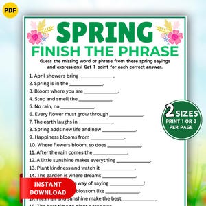 May include: A printable spring-themed game sheet with the title "SPRING FINISH THE PHRASE" in green. The sheet includes fill-in-the-blank phrases about spring, with floral accents. The words "INSTANT DOWNLOAD" are on a red banner.