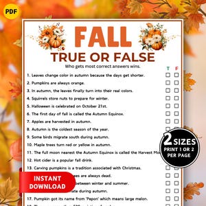 May include: A printable fall-themed true or false quiz with a decorative border of autumn leaves and pumpkins. The title "FALL TRUE OR FALSE" is displayed prominently. Includes a list of statements with check boxes for answers. Available in two sizes.
