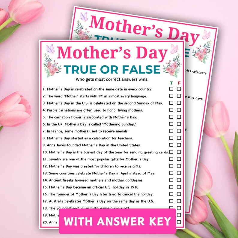 May include: Two Mother's Day themed True or False game sheets with floral and butterfly accents. The sheets feature questions about Mother's Day facts, with a pink and white color scheme. Includes an answer key.
