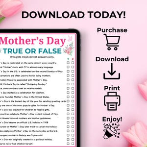 May include: A digital download graphic with the text "Mother's Day True or False" on a tablet screen. The image includes a checklist of statements about Mother's Day, with options to mark true or false. The words "Download Today!" are at the top.