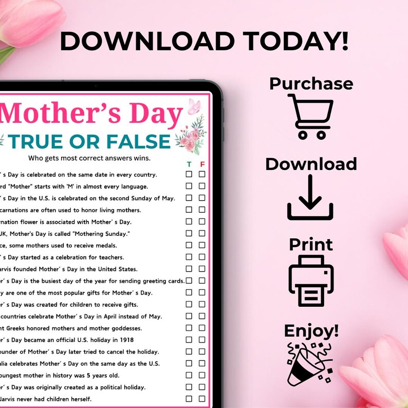 May include: A digital download graphic with the text "Mother's Day True or False" on a tablet screen. The image includes a checklist of statements about Mother's Day, with options to mark true or false. The words "Download Today!" are at the top.