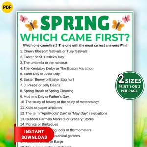 May include: A colorful spring-themed printable game with the title "SPRING WHICH CAME FIRST?" featuring questions about spring events. Includes a red "INSTANT DOWNLOAD" banner and a green circle with "2 SIZES PRINT 1 OR 2 PER PAGE".