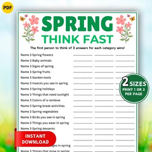 May include: A printable spring-themed game sheet with the words "SPRING THINK FAST" in green. The sheet includes categories like "Spring flowers" and "Spring desserts" with space for answers. Features floral and butterfly graphics.
