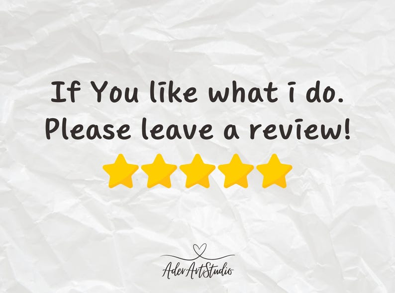 May include: A white crumpled paper background with black text that reads "If You like what I do. Please leave a review!" and five yellow star icons below the text. The text "Ader Art Studio" is at the bottom of the image.