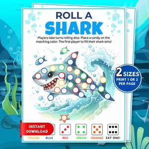 May include: A Roll a Shark game sheet featuring a large shark illustration with empty colored circles for candy placement. The text reads: Roll a Shark, Players take turns rolling dice. Place a candy on the matching color. The first player to fill their shark wins!, 2 sizes, print 1 or 2 per page, and Instant Download.