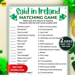 Puede incluir: Un juego de emparejamiento del Día de San Patricio titulado "Said in Ireland" en verde y blanco. El juego presenta frases de jerga irlandesa y sus significados. Incluye el texto "Descarga instantánea" y "2 tamaños."