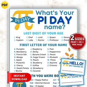 May include: A colorful Pi Day printable game with the text "What's Your Pi Day Name?" featuring a chart to determine a fun name based on age and name. Includes two sizes, instant download.