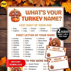 May include: Thanksgiving-themed printable game with a turkey and pumpkin graphic. The game is titled "What's Your Turkey Name?" and includes lists for name generation. Includes two sizes, instant download.
