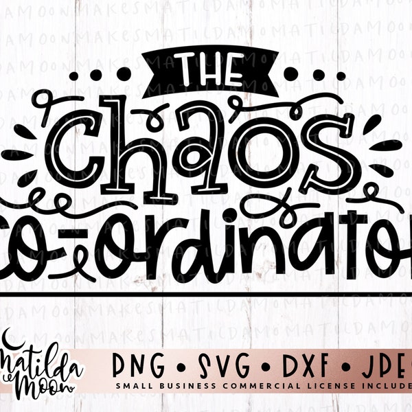 The Chaos Co-ordinator SVG File, Funny Teacher Gift Classroom DXF, Teaching Quote Vinyl Cutting File, Mom Chaos Coordinator Craft Design