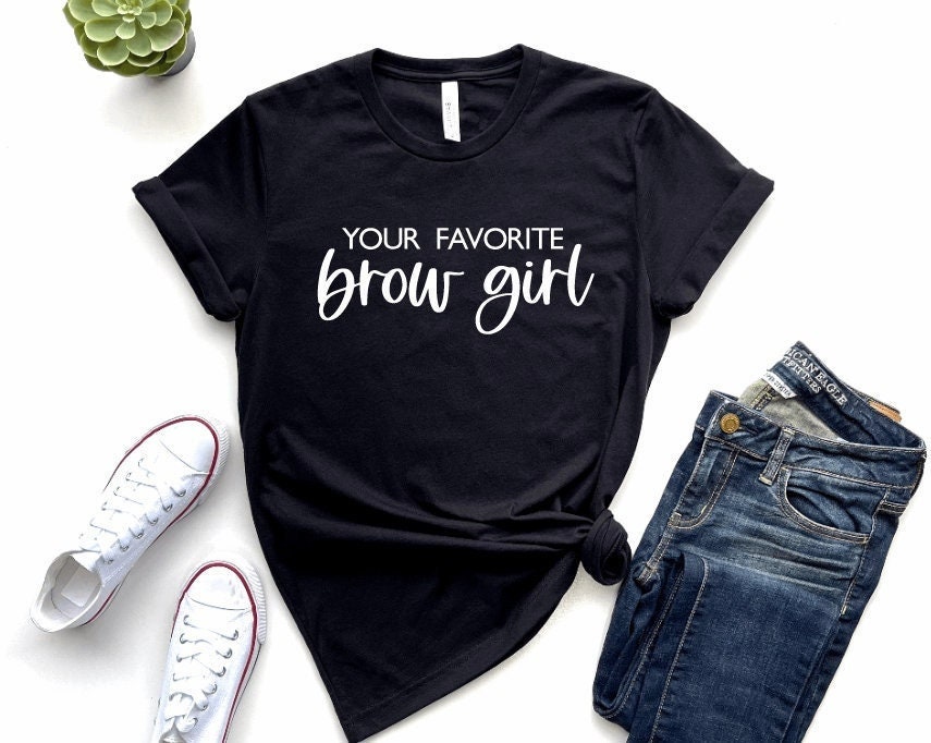 Your Favorite BROW/LASH Girl T-Shirt | Lash Girl | Brow Girl