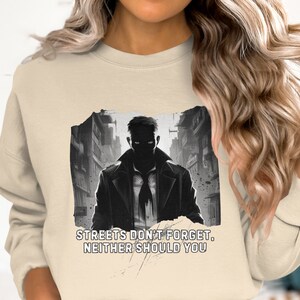 Streets Don&#39;t Forget Design, Urban Streetwear Graphics, Inspirational Urban Artwork Sweater, Edgy Urban Wear,