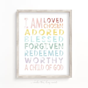 I am a child of God Print, I am loved, Positive Affirmations, Poster, Rainbow Nursery Wall Art, Boho Girl Room Nursery, Wall Art, Christian