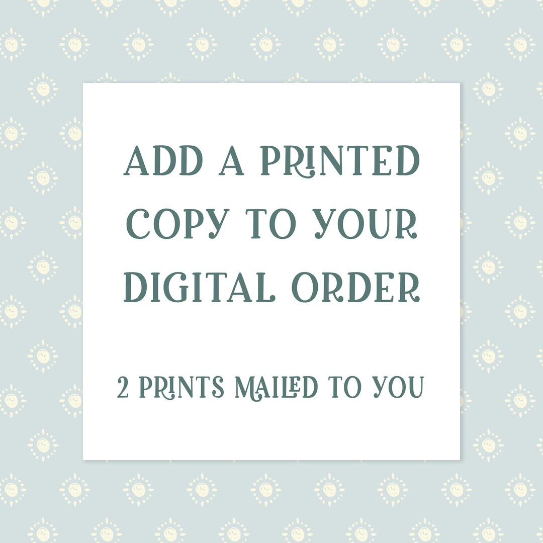 TWO PRINTS Mailed to You Add A Printed Copy to Your Digital Etsy