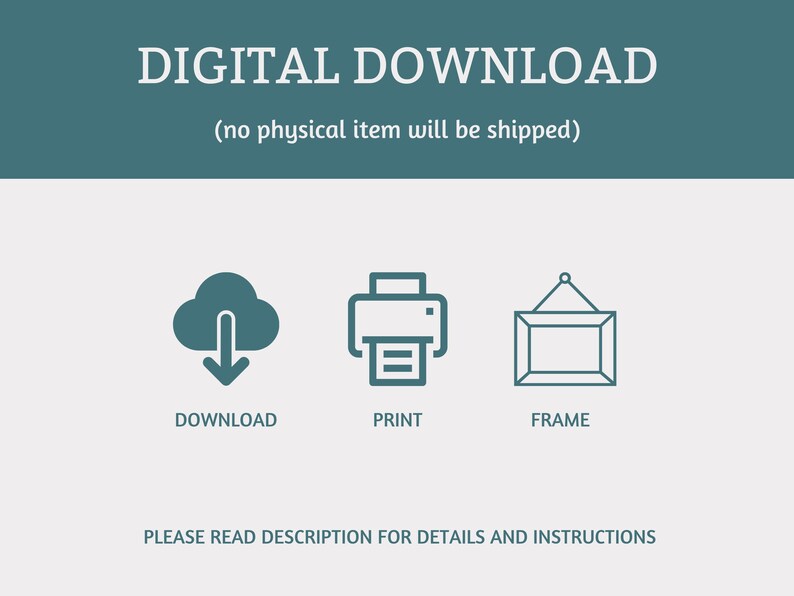 Puede incluir: Conjunto de iconos de descarga digital con una nube, una impresora y un marco. El texto "DESCARGA DIGITAL" est&aacute; en la parte superior de la imagen. El texto "(ning&uacute;n art&iacute;culo f&iacute;sico ser&aacute; enviado)" est&aacute; debajo del texto "DESCARGA DIGITAL". El texto "DESCARGAR", "IMPRIMIR" y "MARCO" est&aacute;n debajo de los iconos. El texto "POR FAVOR LEA LA DESCRIPCI&Oacute;N PARA DETALLES E INSTRUCCIONES" est&aacute; en la parte inferior de la imagen.