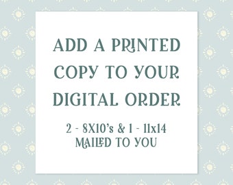 2-8X10'S and 1-11x14 Mailed To You | Add A Printed Copy To Your Digital Order