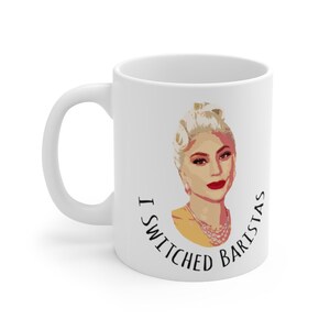 Lady Gaga &quot;I Switched Baristas&quot; Ceramic Mug 11oz