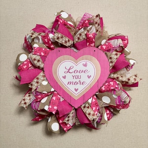 Valentines Day Wreath, Rustic Wreath,  Love You More! Wreath for Front Door, Valentine day Door Hanger, Pink Heart Mesh Wreath,