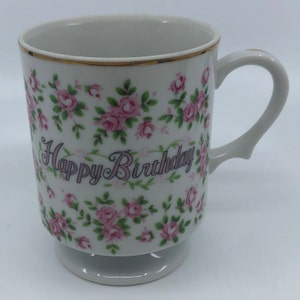 Happy Birthday- Footed- Pedestal- Mug- Roses- Japan