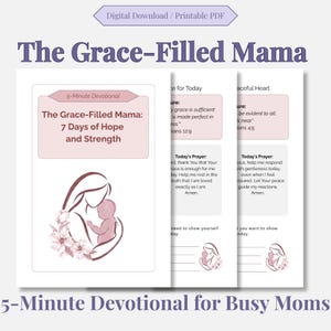 Op de afbeelding: Een digitale download getiteld "The Grace-Filled Mama: 7 Days of Hope and Strength". Het ontwerp bevat een illustratie van moeder en kind, bloemaccenten en de tekst "5-Minute Devotional for Busy Moms."