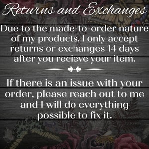 a sign that says return and exchange due to the made to order nature of my