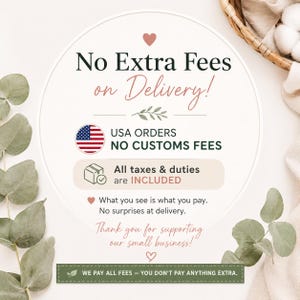 May include: A circular white sign with black and pink text stating No Extra Fees on Delivery, USA ORDERS NO CUSTOMS FEES, All taxes & duties are INCLUDED, What you see is what you pay, No surprises at delivery, Thank you for supporting our small business, and WE PAY ALL FEES - YOU DON'T PAY ANYTHING EXTRA.