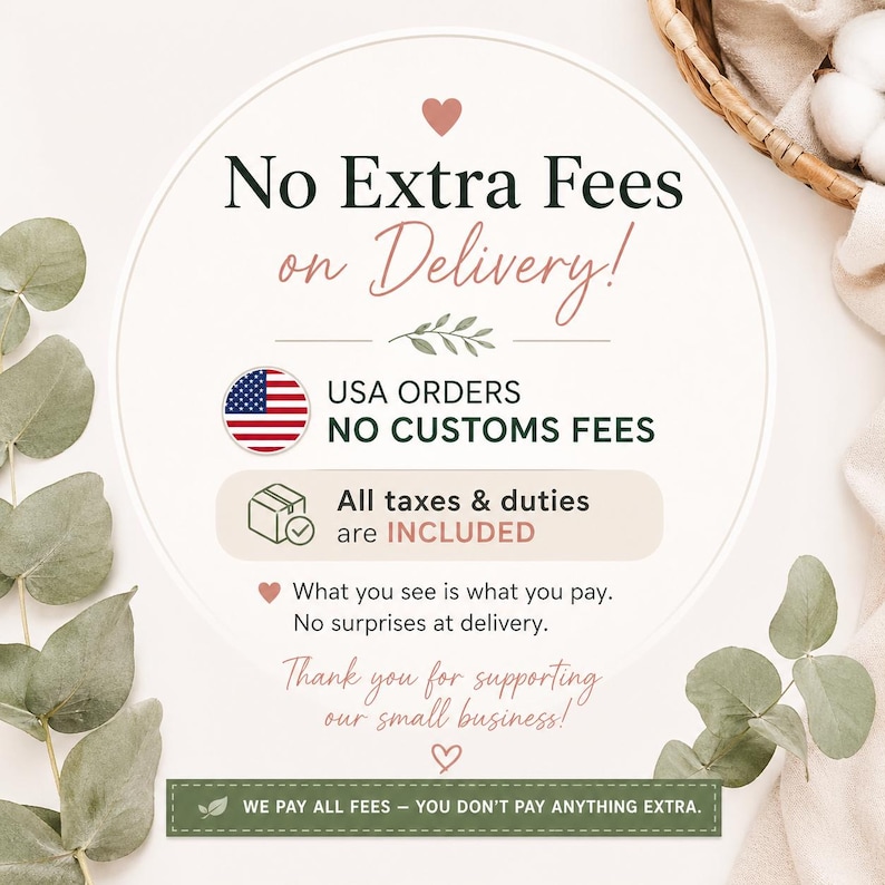 May include: A circular white sign with black and pink text stating No Extra Fees on Delivery, USA ORDERS NO CUSTOMS FEES, All taxes & duties are INCLUDED, What you see is what you pay, No surprises at delivery, Thank you for supporting our small business, and WE PAY ALL FEES - YOU DON'T PAY ANYTHING EXTRA.