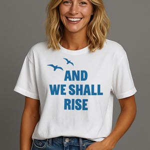 And We Shall Rise T-Shirt, Mental Health Awareness Tee, Uplifting Positive Message T-Shirt, Inspirational Unisex T-Shirt