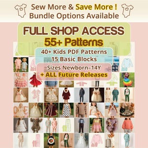 Full shop access bundle image highlighting a large collection of kids sewing patterns and basic blocks, covering newborn to 14 years with future releases included, designed for serious home sewists and families sewing long term, perfect for confident beginners ready to invest in a complete kids pdf sewing pattern library, supports creative growth while ensuring consistent sizing and instructions across projects.