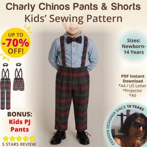 May include: Image of a boy wearing a light blue shirt, plaid pants with suspenders, and a bow tie. The image includes text that says "Charly Chinos Pants & Shorts Kids' Sewing Pattern" and "Up to -70% Off!" Sizes are listed as Newborn-14 years.