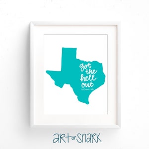 Texas Art Print - Got the Hell Out - but I miss it a little, Lone Star State, TX, art of snark