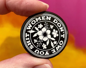Feminist Statement Button: Women Empowerment Pin