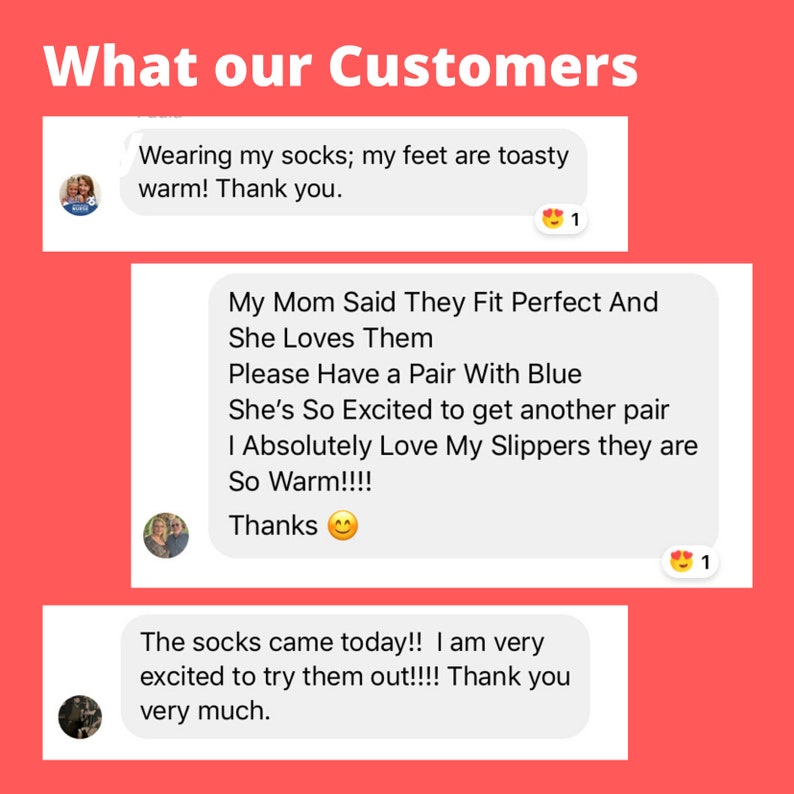 May include: Three customer reviews about a product, likely socks or slippers. The reviews are positive and mention the product being warm and comfortable. The reviews include the text "My Mom Said They Fit Perfect And She Loves Them Please Have a Pair With Blue She's So Excited to get another pair I Absolutely Love My Slippers they are So Warm!!!! Thanks" and "Wearing my socks; my feet are toasty warm! Thank you."