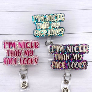 I'm Nicer than my Face Looks badge reel, Nurse Badge Reel, Nurse Gift