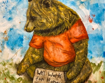 Will work for honey Signed Print | 8.5”x11” Original Art Print | bear Art | Cartoon Fan Art | Woodland Animal Wall Art