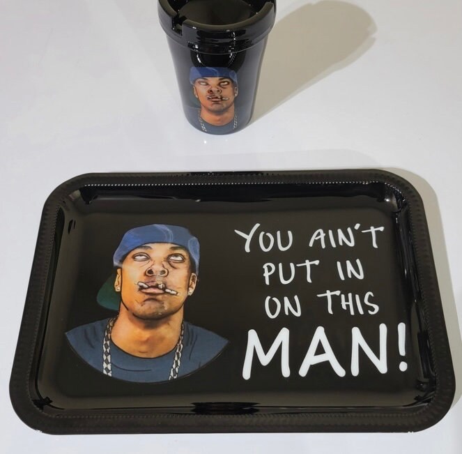 Custom Smokey Tray.. You Ain't Put in on This Man.. From the Movie Friday  With Chris Tucker - Etsy