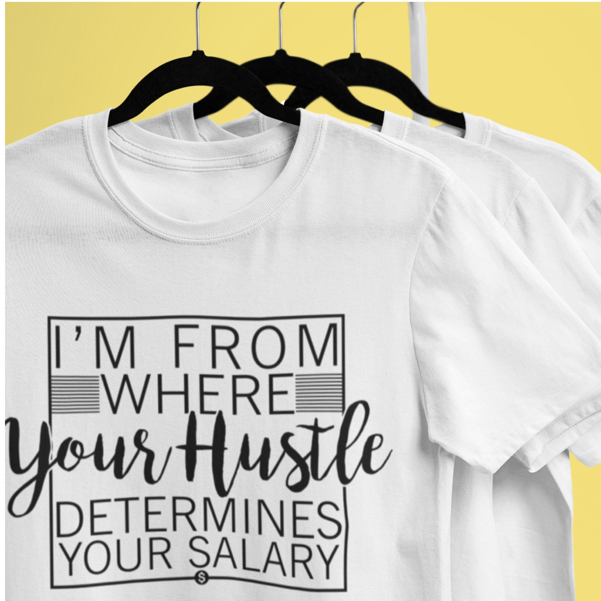 Im From Where Your Hustle Determines Your Salary Boss Moves - Etsy