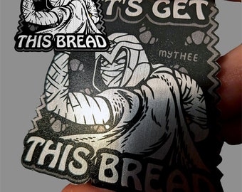 Let's Get This Bread Metallic Sticker