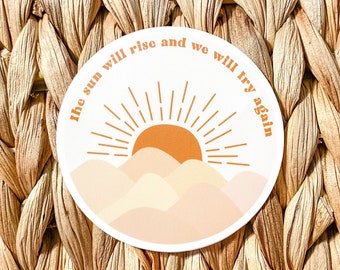 The Sun Will Rise And We Will Try Again Sticker, Boho Sun Sticker, Positive Quote Stickers, Mental Health Stickers | SEMI-MATTE STICKER