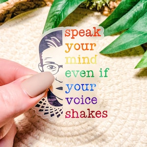 Speak Your Mind Even If Your Voice Shakes Sticker, RBG Stickers, Ruth Bader Ginsburg Stickers, Feminist Stickers | CLEAR STICKER