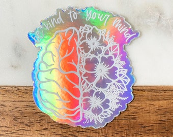 Mental Health Stickers, Be Kind To Your Mind Sticker, Mental Health Matters Sticker, Anxiety Stickers, Vinyl Stickers | HOLOGRAPHIC STICKER