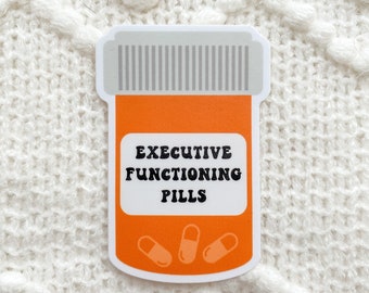 Adhd Sticker, Executive Dysfunction Stickers, Mental Health Stickers, Take Your Meds Stickers, Pill Bottle Stickers | SEMI-MATTE STICKER