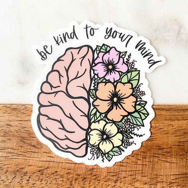 Mental Health Stickers, Be Kind To Your Mind Sticker, Mental Health Matters Sticker, Anxiety Stickers, Kindness Sticker | SEMI-MATTE STICKER