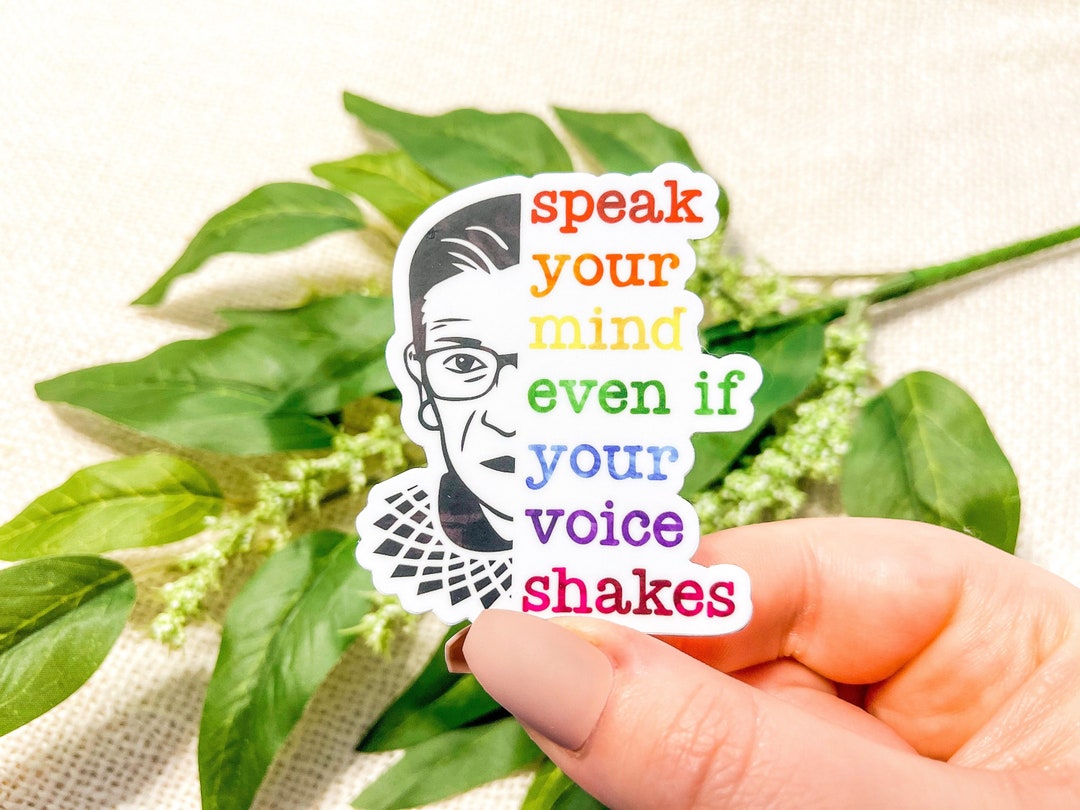 Speak Your Mind Even If Your Voice Shakes Sticker, Rbg Stickers, Ruth ...
