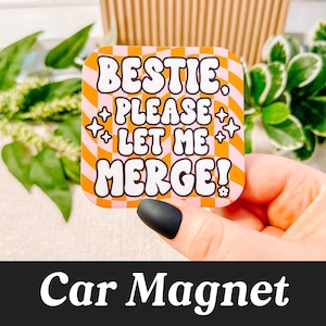Bestie laat me alsjeblieft samenvoegen automagneet, grappige magneet voor auto, angstige chauffeurscadeaus, angstmagneet, grappige automagneet, cadeaus voor nieuwe chauffeurs